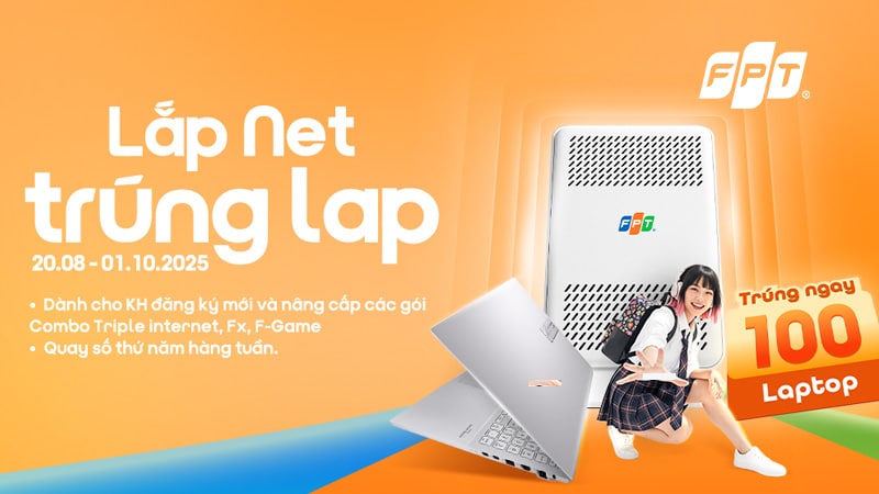 Back to School 2025: Nâng cấp mạng FPT, trúng Laptop xịn sò!