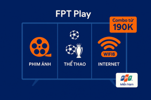 Bảng giá chi tiết các gói cước FPT Play và Truyền hình FPT mới nhất tại Miền Nam