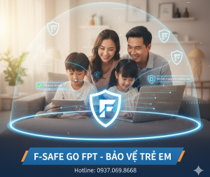 F-Safe Go của FPT bảo vệ trẻ em an toàn trên điện thoại và laptop