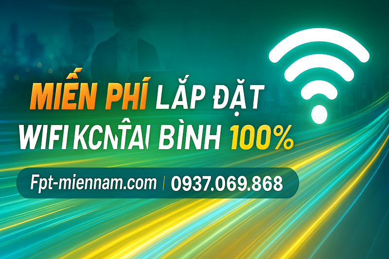 Miễn Phí Lắp Đặt Wifi KCN Tân Bình 100%