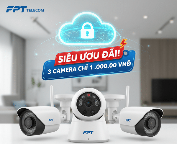 💥 SIÊU ƯU ĐÃI: Camera FPT 1 Triệu 3 Cam – Sở Hữu Trọn Bộ 3 Camera An Ninh Chỉ Với 1 Triệu Đồng!