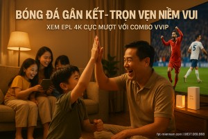 Gia đình xem bóng đá cùng nhau – Lợi hay hại?