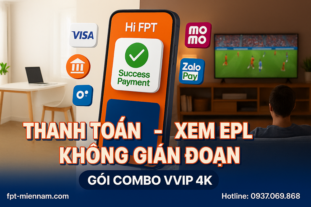 Hướng dẫn thanh toán gói Combo Internet FPT + EPL dễ dàng và nhanh chóng