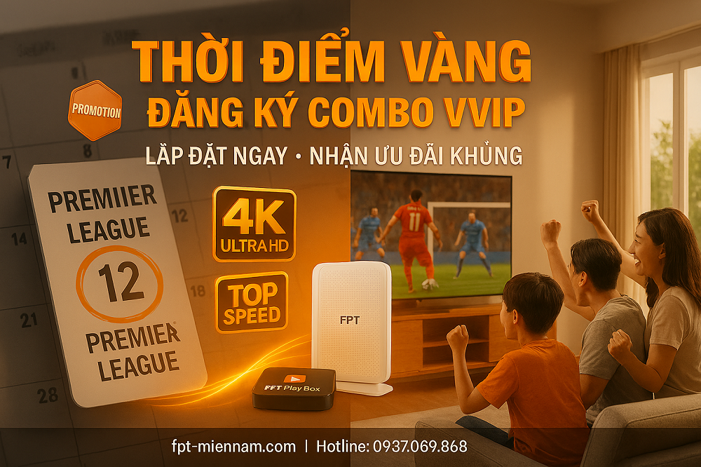 Khi nào nên đăng ký Combo Internet xem bóng đá? Thời điểm vàng nhận ưu đãi
