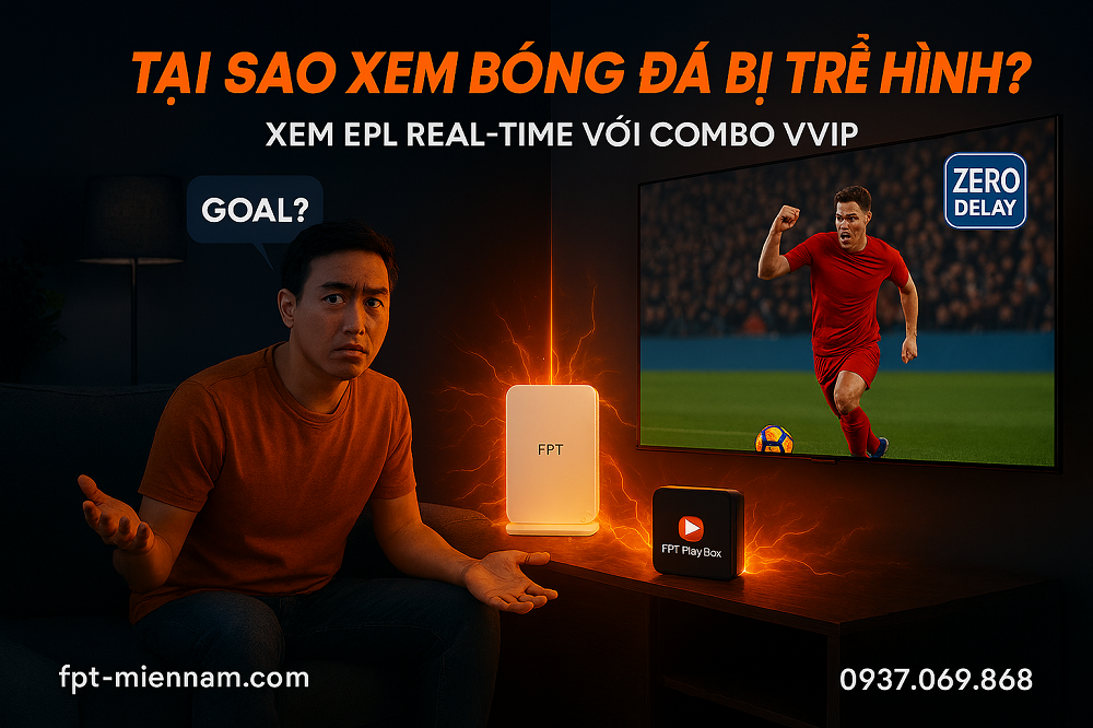 Làm gì khi xem Ngoại hạng Anh bị trễ hình hơn so với thực tế?