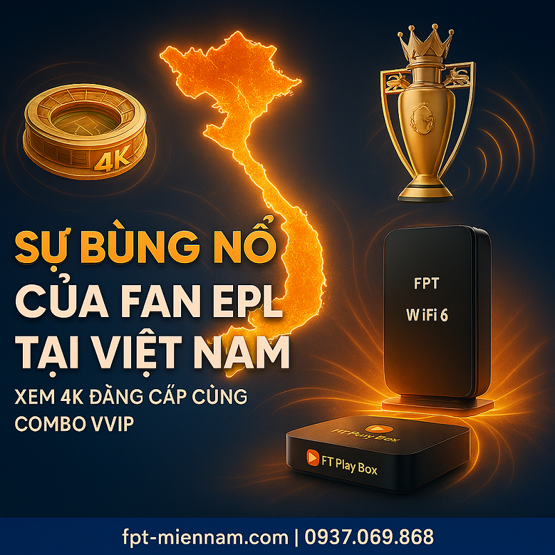 Lượng Fan EPL tại Việt Nam tăng mạnh trong 5 năm gần đây: Sự bùng nổ của kỷ nguyên giải trí số