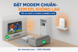 Nên đặt Modem ở đâu để xem bóng đá không lag? Bí quyết cho fan Ngoại hạng Anh