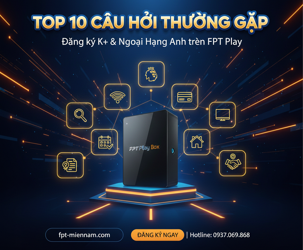 Top 10 cau hoi thuong gap ve dang ky xem Ngoai hang Anh tren FPT Play