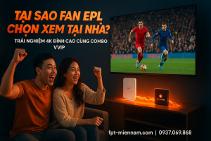 Vì sao fan bóng đá ngày càng ưu tiên xem tại nhà?