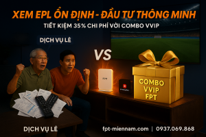 Xem EPL ổn định – Nên đầu tư bao nhiêu là hợp lý cho giải trí tại gia?