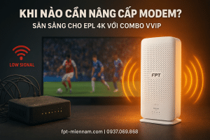 Khi nào nên nâng cấp modem để xem bóng đá?