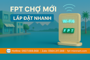 Lắp WiFi FPT Chợ Mới: Internet Tốc Độ Cao – Thủ Tục Đơn Giản Cho Mọi Nhà
