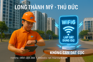 Lắp Wifi FPT Long Thạnh Mỹ – Cam Kết Thi Công Đúng Hẹn, Ưu Đãi Ngập Tràn
