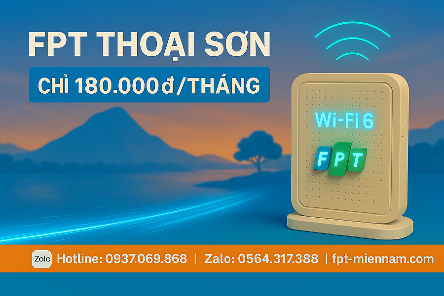 Lắp WiFi FPT Thoại Sơn: Miễn Phí Đặt Cọc – Thủ Tục Đơn Giản
