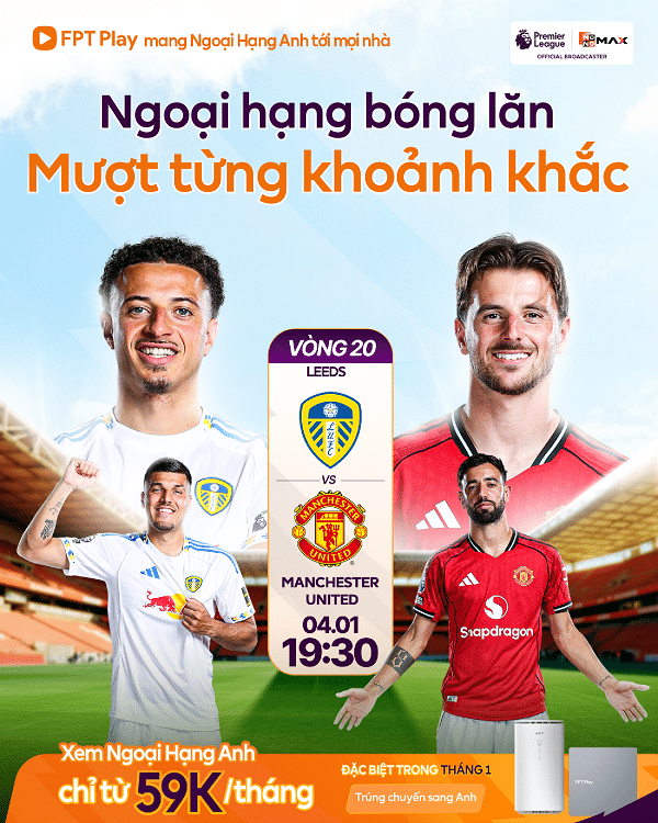 Ngoại hạng bóng lăn: Leeds vs Manchester United – Rực lửa khung giờ vàng