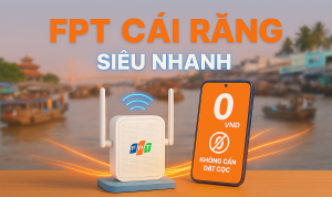 Ưu Đãi Lắp Net FPT Tại Cái Răng: Tốc Độ Cao, Giá Rẻ Cho Mọi Nhà