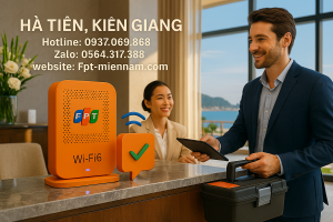 Gói Wi-Fi FPT Nào Phù Hợp Với Khách Sạn Ở Hà Tiên? Giải Pháp Kết Nối Cho Ngành Du Lịch