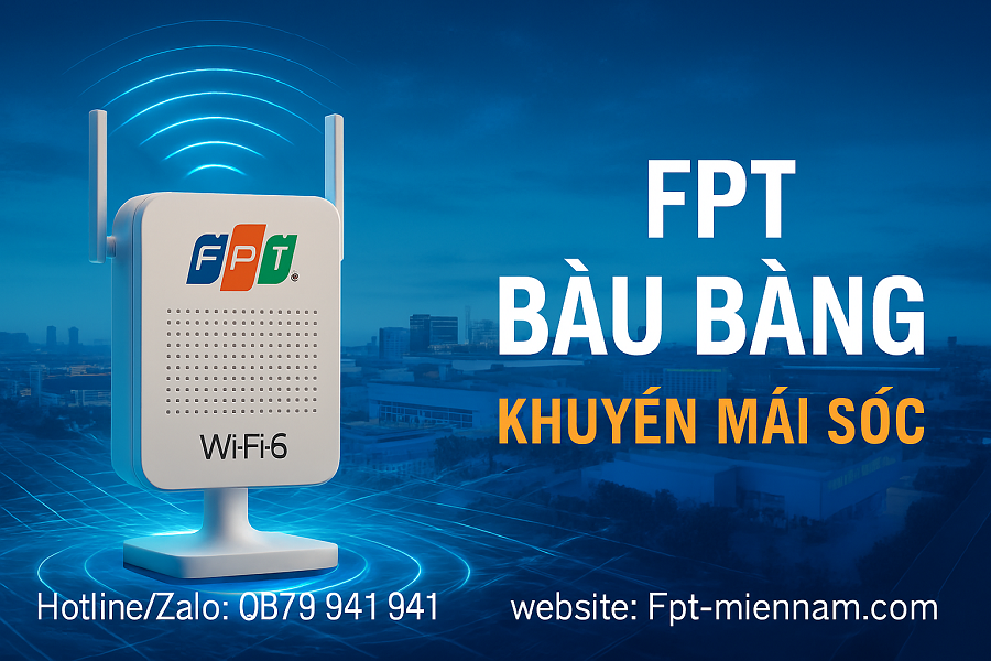 Lắp Wifi FPT Bàu Bàng – Khuyến Mãi Sốc, Internet Tốc Độ Siêu Vượt Trội