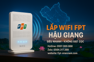 Lắp WiFi FPT Hậu Giang: Ưu Đãi "3 KHÔNG" Độc Quyền