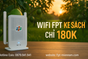 Lắp WiFi FPT Kế Sách Giá Chỉ 180K – Tốc Độ 1Gbps Cực Đỉnh