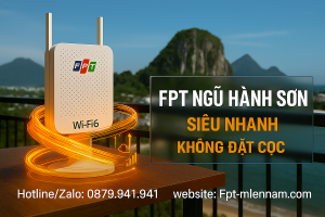 Lắp WiFi FPT Ngũ Hành Sơn – Internet Siêu Nhanh, Không Đặt Cọc