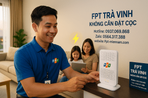 Lắp WiFi FPT Trà Vinh: Ưu Đãi Đặc Biệt – Không Cần Đặt Cọc, Không Cần Trả Trước