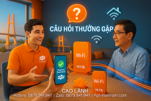 Thắc mắc thường gặp ở Cao Lãnh khi lắp đặt Wifi FPT – Giải đáp từ A-Z