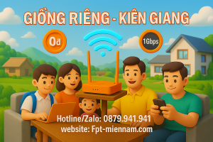 Wi Fi FPT Giồng Riềng – Dành Cho Ai? Lựa Chọn Nào Tối Ưu Nhất?