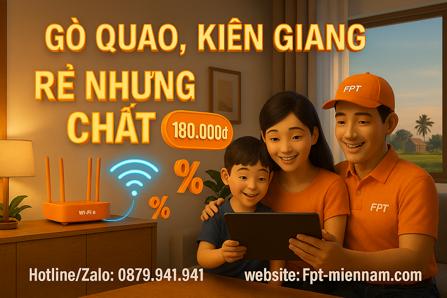 Wi-Fi FPT Gò Quao: Rẻ Nhưng Chất – Giải Pháp Kết Nối Toàn Diện