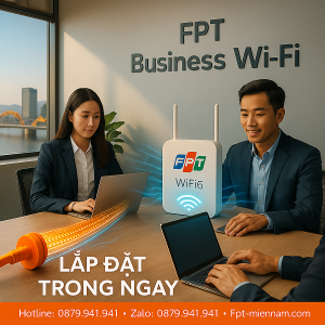WiFi FPT Hải Châu – Giải Pháp Mạng Siêu Tốc Cho Doanh Nghiệp & Hộ Kinh Doanh