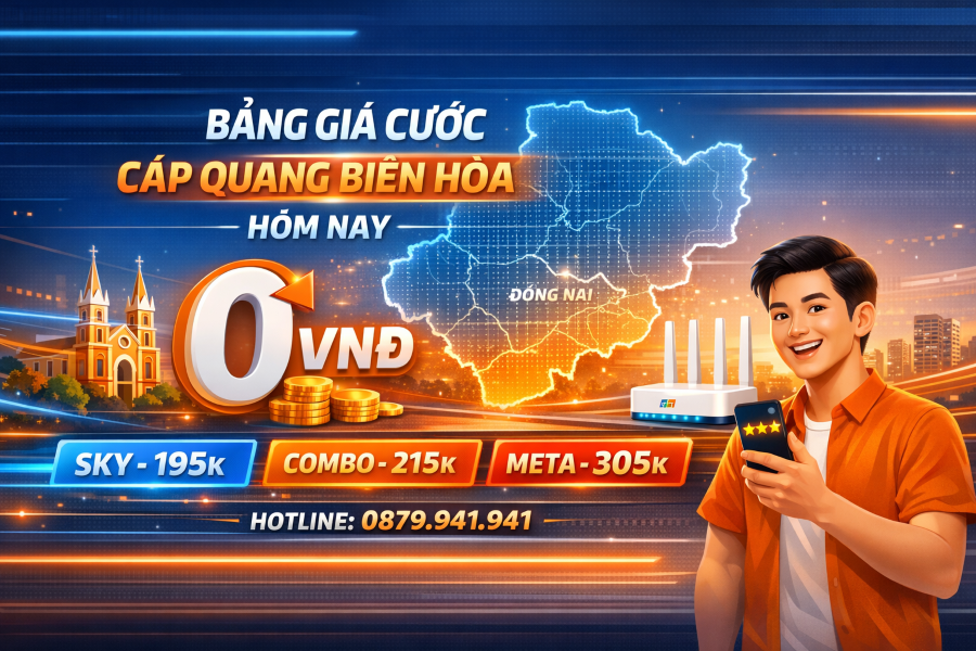 bang-gia-cap-quang-fpt-bien-hoa-cap-nhat-hom-nay-uu-dai-cuc-khung