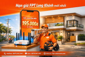 Cập nhật Bảng giá FPT Long Khánh mới nhất