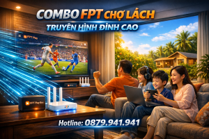 combo-internet-truyen-hinh-fpt-cho-lach-giai-tri-dinh-cao-uu-dai-cuc-lon