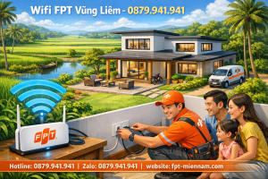 Đăng ký lắp Wifi FPT Vũng Liêm – Tốc độ cao, ưu đãi lớn