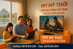 Internet FPT Phường Mỹ Thới – Gói cước Wi-Fi phù hợp nhất cho gia đình