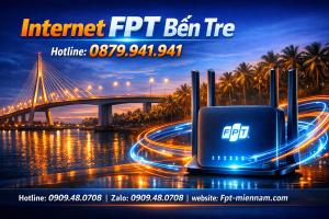 lap-internet-fpt-thanh-pho-ben-tre-gia-bao-nhieu-cap-nhat-moi-nhat