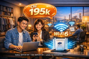 Lắp mạng FPT Nhơn Trạch giá dưới 200k: Lựa chọn tối ưu cho mọi nhà