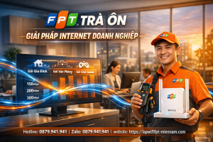 Lắp mạng FPT Trà Ôn cho doanh nghiệp – Nâng tầm hiệu suất công việc