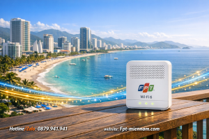 Lắp WiFi FPT Nha Trang: Cập Nhật Ưu Đãi Mới Nhất, Miễn Phí Đặt Cọc