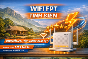 lap-wifi-fpt-tinh-bien-khuyen-mai-lon-cho-khach-hang-moi