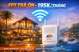Lắp Wifi FPT Trà Ôn Giá Rẻ – Ưu Đãi Mới Nhất
