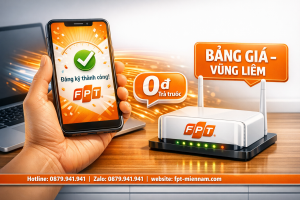 Lắp Wifi FPT Vũng Liêm không cần trả trước – Ưu đãi cực lớn