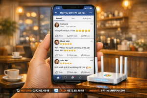 Review Thực Tế Từ Khách Hàng Đã Lắp Wifi FPT Tại Thị Xã Giá Rai
