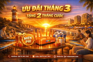 uu-dai-internet-fpt-duyen-hai-thang-nay-co-gi-hap-dan