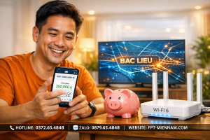 Wifi FPT Bạc Liêu – Những Quà Tặng Và Ưu Đãi Hấp Dẫn Không Thể Bỏ Qua