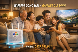 bai-viet-goi-mang-fpt-cong-hai-cho-ho-gia-dinh-ket-noi-manh-me-chi-phi-toi-uu