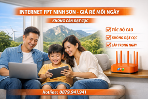 bai-viet-lap-internet-fpt-ninh-son-gia-re-uu-dai-dac-biet-khong-can-dat-coc