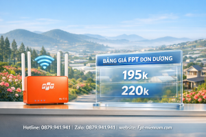 Bảng giá cước FPT Đơn Dương mới nhất