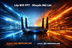 Bảng Giá Lắp Đặt Internet FPT & Khuyến Mãi Mới Nhất