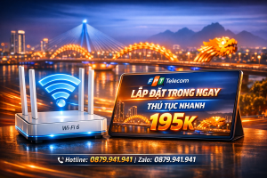 Bảng Giá Wifi FPT Hải Châu Cập Nhật Mới Nhất – Ưu Đãi Cực Khủng